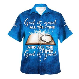 God Is Good All The Time Crown Cross Bible Jesus Hawaiian Shirts For Men And Women - Seseable