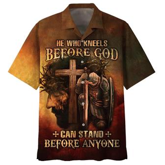 He Who Kneels Before God Can Stand Before Anyone Jesus Hawaiian Shirt - Seseable