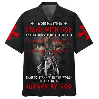 I Would Rather Stand With God And Be Judged By The World Hawaiian Shirt | Seseable UK