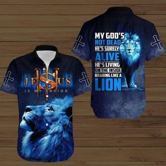 Jesus Is My Savior My God’s Not Dad He’s Surely Alive He’s Living On The Insede Roaring Like A Lion Hawaiian Shirt for Men Women - Seseable
