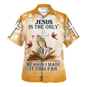 Jesus Is The Only Reason I Made It This Far Hawaiian Shirt - Seseable