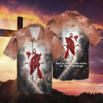 Jesus Leads Me Where My Faith Is Without Borders And Will Be Made Stronger Hawaiian Shirt - Seseable