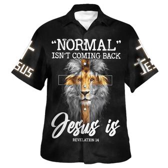 Normal Isn't Coming Back But Jesus Is Cross Christian Hawaiian Shirts For Men & Women - Seseable