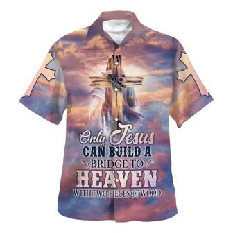 Only Jesus Could Build A Bridge To Heaven Hawaiian Shirt - Seseable