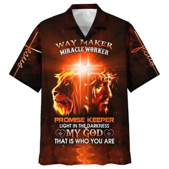 Way Maker Miracle Worker Promise Keeper Light In The Darkness My God That Is Who You Are Hawaiian Shirt - Seseable