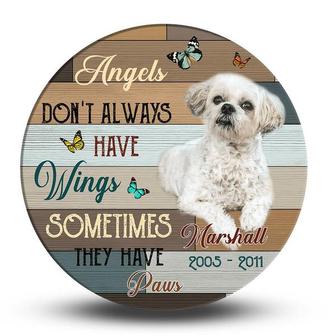 Angels Don't Always Have Wings Sometimes They Have Paws Custom Round Wood Sign - Thegiftio UK