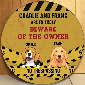 Beware My Dogs Custom Round Wood Sign - Thegiftio UK