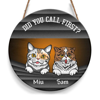 Did You Call First Cute Cat Custom Round Wood Sign - Thegiftio