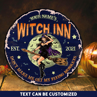 Don't Make Me Get My Flying Monkeys Custom Round Wood Sign - Thegiftio