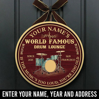 Drum Lounge If The Music's Too Loud You're Too Old Custom Round Wood Sign - Thegiftio
