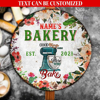 Good Things Come To Those Who Bake Custom Round Wood Sign - Thegiftio UK