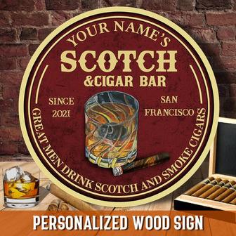 Great Men Drink Scotch And Smoke Cigars Custom Round Wood Sign - Thegiftio UK