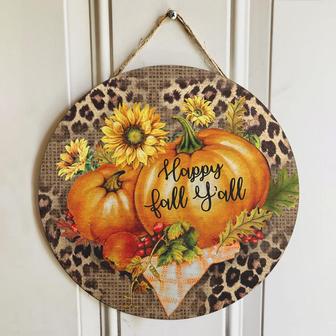 Happy Fall Y'All Sunflower Pumpkin Thanksgiving Round Wood Sign - Thegiftio UK