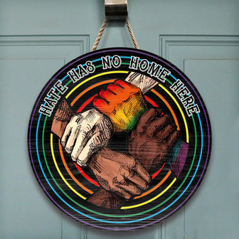 Hate Has No Home Round Wood Sign - Thegiftio UK