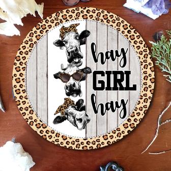 Hay Girl Hay Cow Sign, Funny Cow Sign, Farmhouse Sign Round Wood Sign - Thegiftio UK