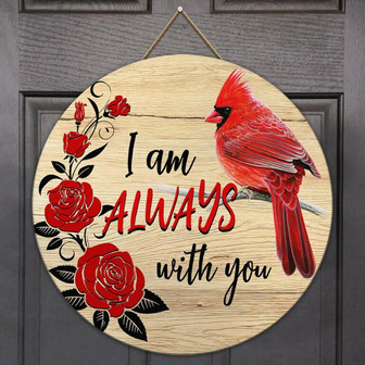 I Am Always With You Round Wood Sign - Thegiftio