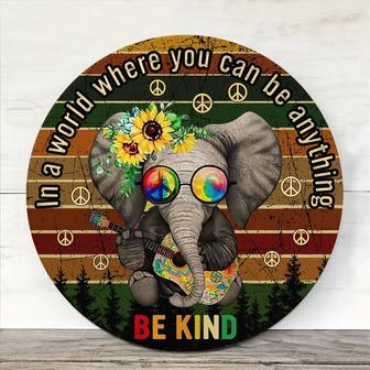 In A World Where You Can Be Anything Be Kind Elephant Round Wood Sign - Thegiftio UK