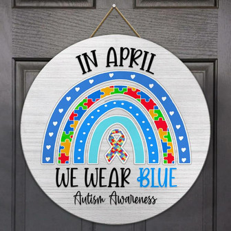 In April We Wear Blue Round Wood Sign - Thegiftio UK