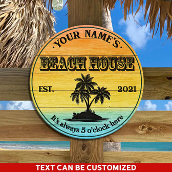 Its Always 5 Oclock Here Custom Round Wood Sign - Thegiftio