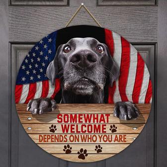 Labrador Retriever Somewhat Welcome Depends On Who You Are Round Wood Sign - Thegiftio UK
