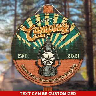 Life Is Better When You Are On Camping Custom Round Wood - Thegiftio UK