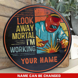 Look Away Mortal Im Working Custom Round Wood Sign - Thegiftio UK