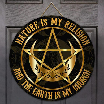 Nature Is My Religion And The Earth Is My Church Round Wood Sign - Thegiftio UK