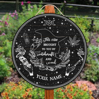 This Vibe Brought To You By Witchcraft And Weed Round Wood Sign - Thegiftio UK