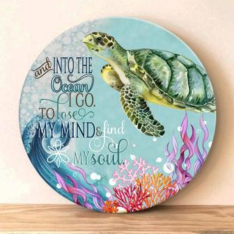Turtle Lovers Into The Ocean I Go Round Wood Sign - Thegiftio UK