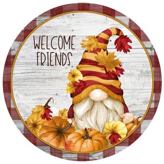 Welcome Friends Fall Gnome Sign Round Wood Sign - Thegiftio