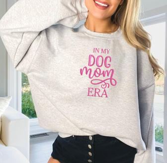In My Dog Mom Era Embroidered Sweatshirt Gift for Dog Lover Dog Mom Gift | Mazezy