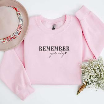 Embroidered Remember Your Why Sweatshirt, Positive Sweatshirt For Family | Mazezy