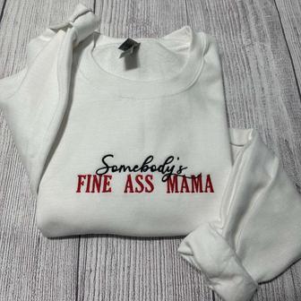 Fine Ass Mama Embroidered Sweatshirt Crewneck Sweatshirt Gift For Women | Mazezy
