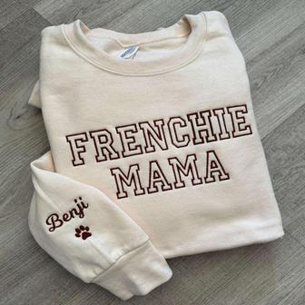 Frenchie Mama Embroidered Sweatshirt, Frenchie Mom Sweatshirt, Frenchie Mom Gift | Mazezy CA