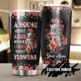 A House Without Cats Garden Without Roses Flowers Personalized Tumblercat Tumblergift For Cat Mom Cat Dad Gift For Cat Lovercat Day Gift - Thegiftio UK
