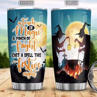 A Touch Of Magic A Pinch Of Fright Cast A Spell This Festive Night Witch Boo Ghost Scary Pumpkin Trick Or Treat Halloween Stainless Steel Tumbler - Thegiftio UK