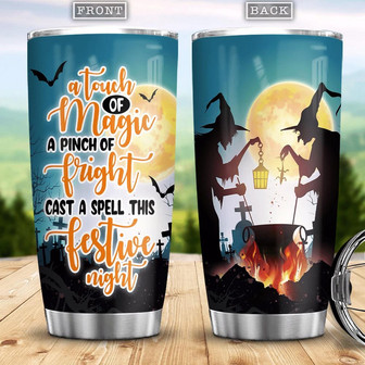 A Touch Of Magic A Pinch Of Fright Cast A Spell This Festive Night Witch Boo Ghost Scary Pumpkin Trick Or Treat Halloween Stainless Steel Tumbler - Thegiftio
