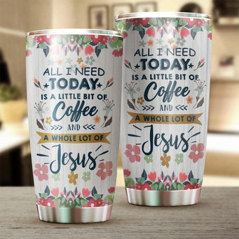 All I Need Today Is A Coffee And Jesus Catholic Christian Gift Personalized Coffee Tumblerbirthday Christmas Gift For Coffee Lover For Her - Thegiftio UK