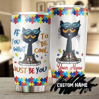 Autism Be Cool Just Be You Cat Personalized Steel Tumbler Cat Autism Tumbler Autism Gift Gift For Autism Parent Gift For Autism Child - Thegiftio