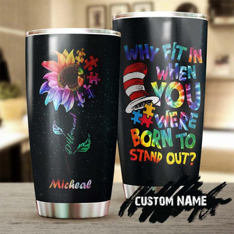 Autism Born To Stand Out Personalized Stainless Steel Tumbler Autism Tumbler Autism Gift Gift For Autism Parent Gift For Autism Child - Thegiftio