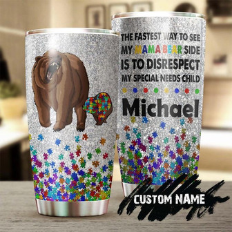 Gift For Autism Child, Autism Tumbler, The Fastest Way To See My Mama Bear Personalized Stainless Steel 20oz Tumbler Autism Mom Tumbler Mother's Day Gift - Thegiftio