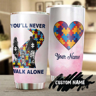 Autism You Will Never Walk Alone Personalized Steel Tumbler Autism Tumbler Autism Gift Gift For Autism Parent Gift For Autism Child - Thegiftio