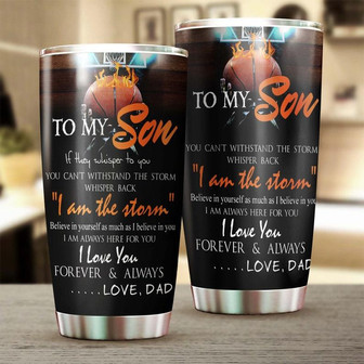 Basketball To Son From Dad You Are The Storm Tumblerbirthday Gift Christmas Gift For Basketball Son From Dad Father - Thegiftio UK