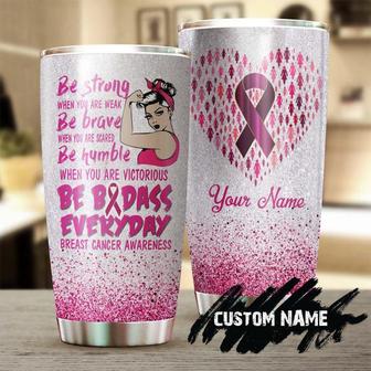 Be Strong Be Brave Be Humble Personalized Tumblerbreast Cancer Tumblerpink Ribbon Tumblercancer Treatment Care Gift Gift For Her - Thegiftio UK