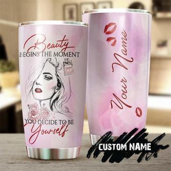 Beauty Begins The Moment You Decides Yo Be Yourself Personalized Tumblerbirthday Christmas Mother'S Day Gift For Her For Make Up Artist - Thegiftio UK