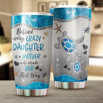Behind A Crazy Daughter Is A Mother Tumbler Turtle Present Unique Mother'S Day Birthday Gift Christmas Gift For Turtle Lover - Thegiftio