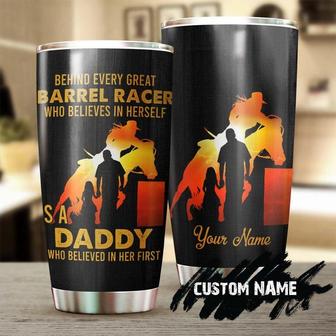 Behind Every Barrel Racer Is A Daddy Believes In Her Personalized Tumblerbirthday Christmas Father'S Day Gift For Dad From Daughter - Thegiftio UK