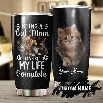 Being A Cat Mom Makes My Life Complete Personalized Tumblercat Tumblergift For Cat Lovercat Day Giftmother'S Day Gift For Cat Mom - Thegiftio UK
