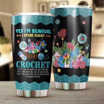 Custom Gift For Her Bilingual I Speak Fluent Crochet Stainless Steel 20oz Tumbler Crochet Tumbler Special Birthday Gift Present For Crocheter Gift For Catholic - Thegiftio UK