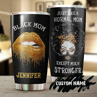 Black Mom Like Normal Mom Except Much Cooler Personalized Tumblerbirthday Gift Christmas Gift Mother'S Day Gift For Mom From Son Daughter - Thegiftio UK
